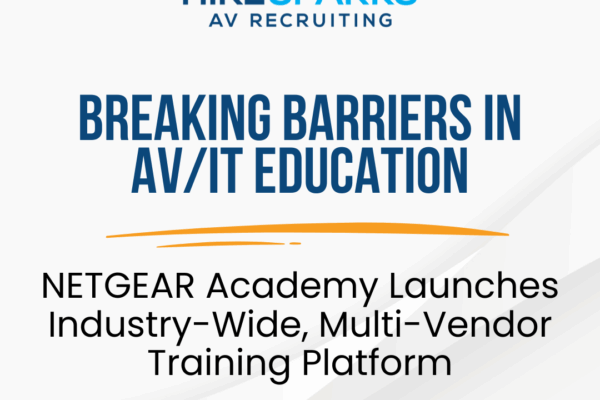 : Breaking Barriers in AV/IT Education: NETGEAR Academy Launches Industry-Wide, Multi-Vendor Training Platform